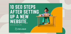 The First 10 SEO Steps After Setting Up A New Website.