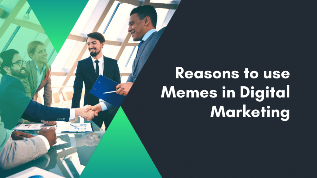 Reasons to use Memes in Digital Marketing