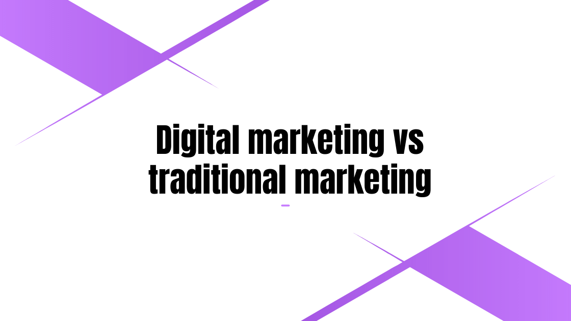 Digital marketing vs traditional marketing