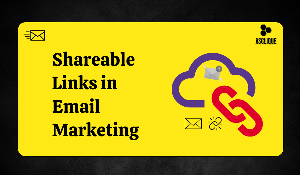 Shareable Links in Email Marketing to Increase Engagement