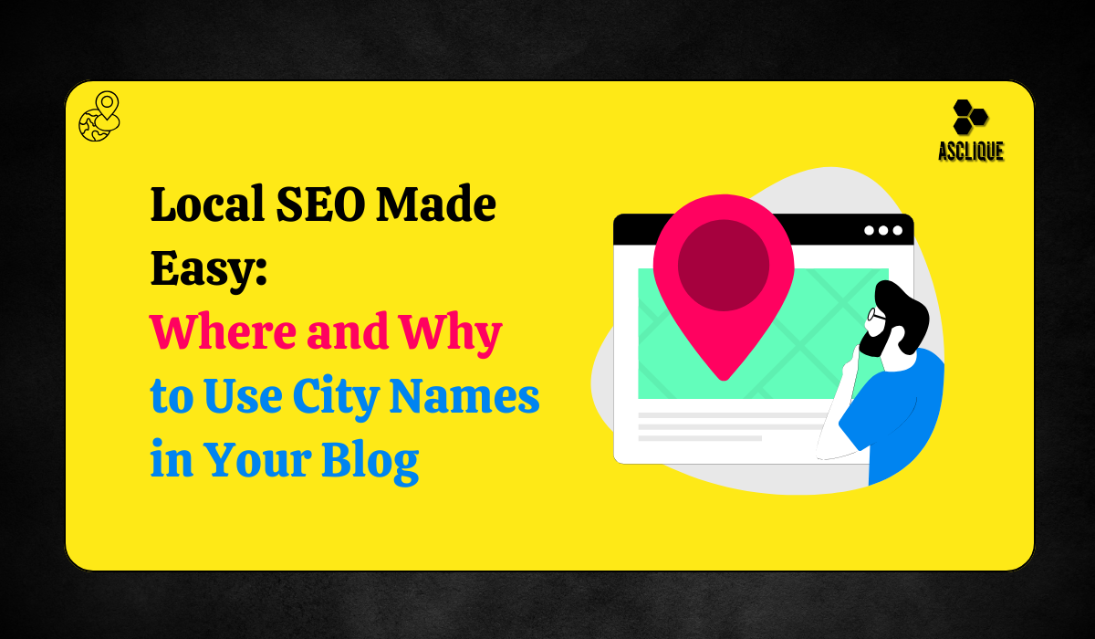 Where to Include City Names for Local SEO in Blogs: Top Strategies