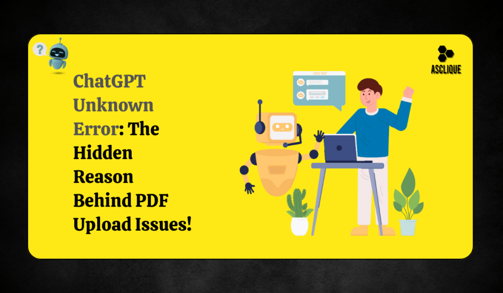 chatgpt unknown error when uploading pdf​