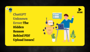 What Causes the ‘Unknown Error’ When Uploading PDFs to ChatGPT?