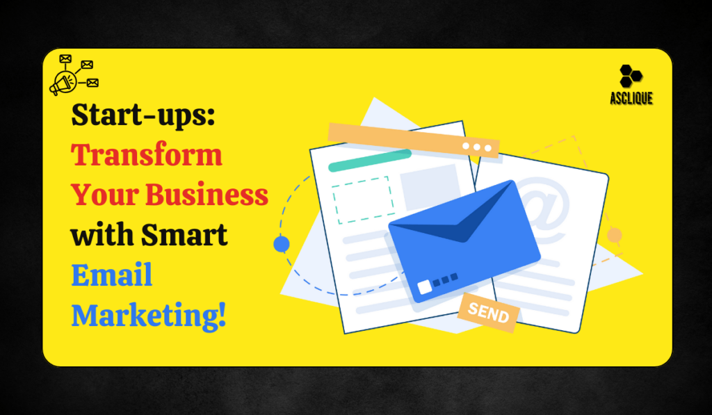 email marketing campaigns for start-ups​