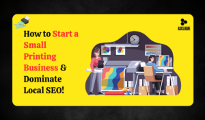 Start a Small Printing Business: SEO Strategies for Success