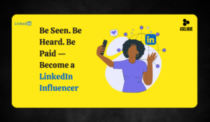 The Power of LinkedIn Influencers: A Guide to Becoming One