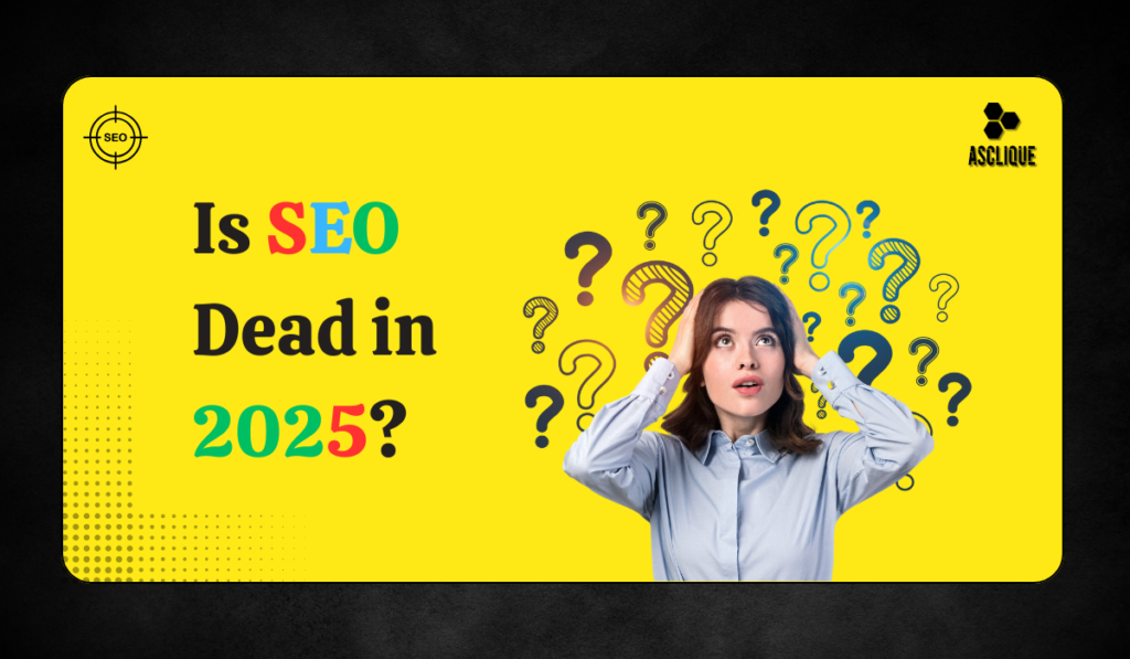Is SEO Dead in 2025