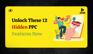 12 Hidden PPC Features You Should Know About