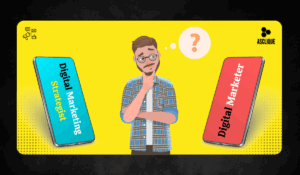 Digital Marketing Strategist vs Digital Marketer: What’s the Difference?