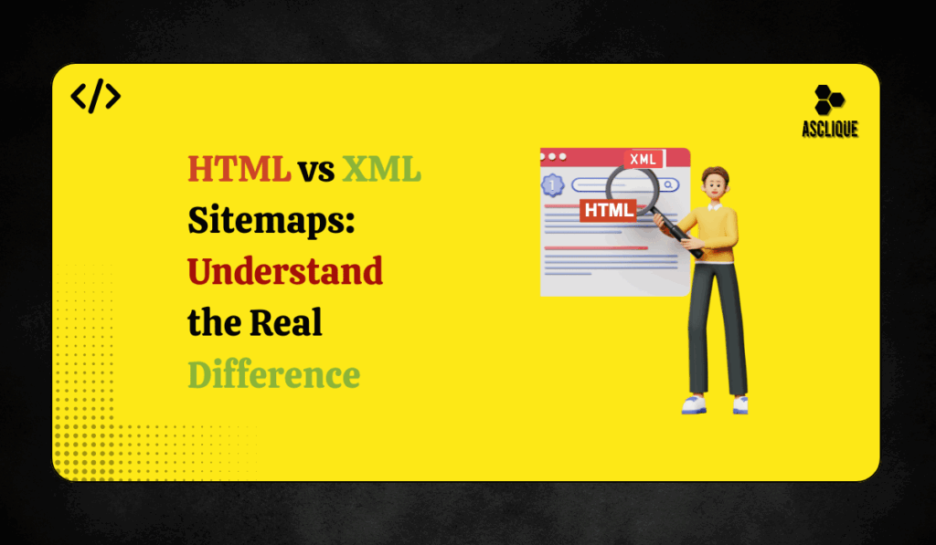 HTML vs XML: Which Sitemap Should You Use?