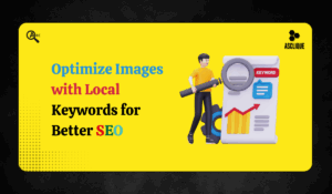 How to Optimize Images with Local Keywords for Better Visibility