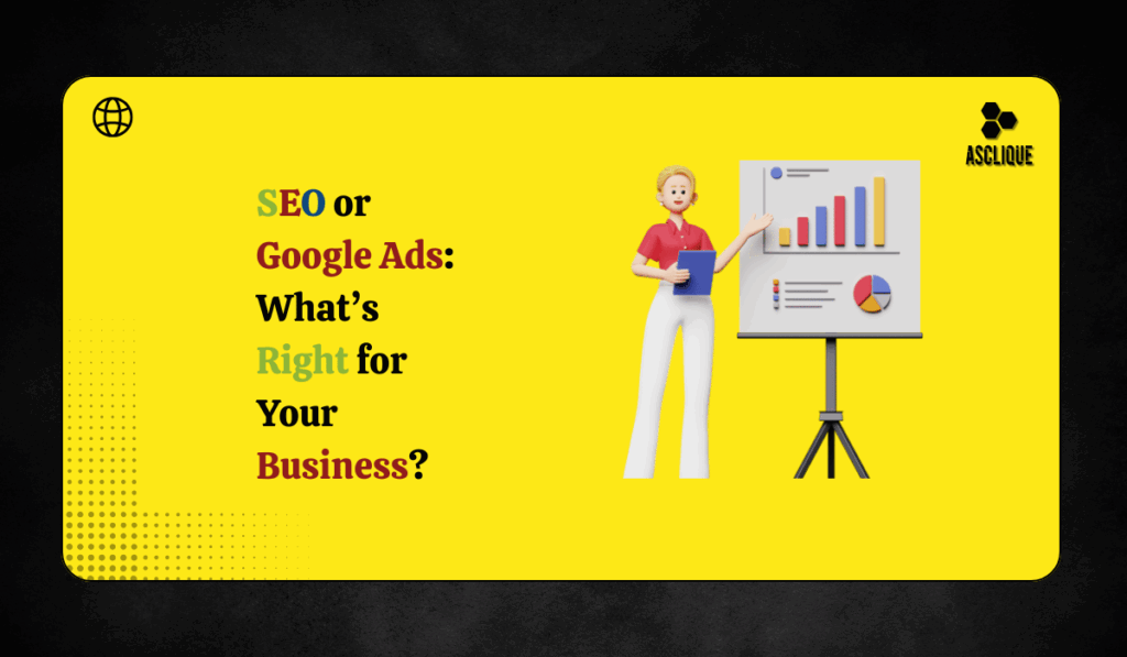 SEO vs Google Ads: What Works Best for Your Business?