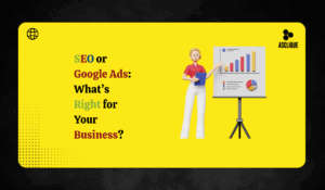 SEO vs Google Ads: What Works Best for Your Business?