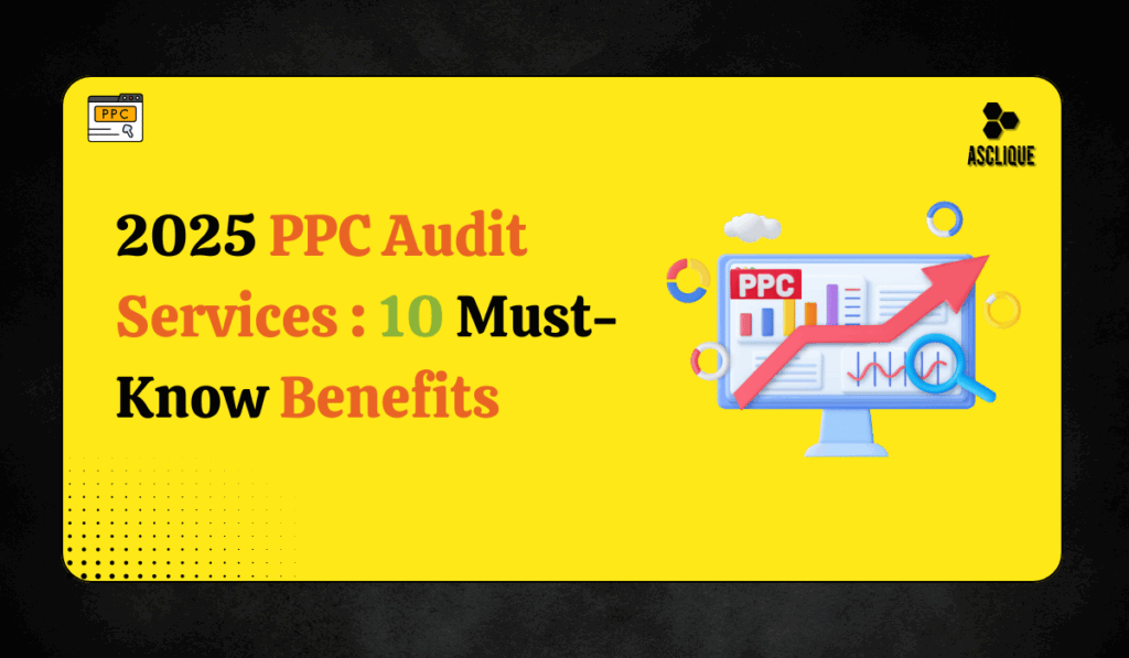 Top 10 Reasons Your Business Needs PPC Audit Services in 2025