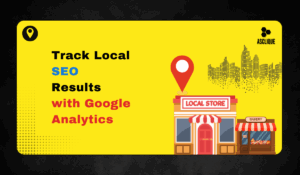 How to Use Google Analytics to Track and Improve Local SEO Results