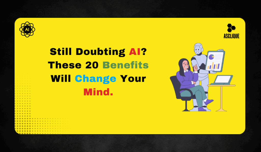 Top 20 Benefits of Artificial Intelligence (AI) With Examples