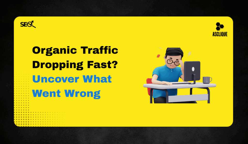 Why is my organic traffic dropping