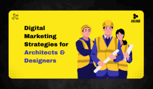 Top Digital Marketing Strategies for Architects & Designers