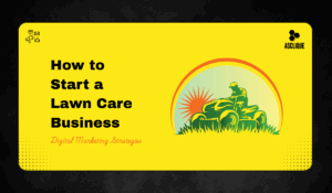 How to Start a Lawn Care Business with Digital Marketing Strategies