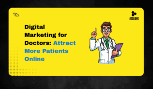Digital Marketing for Doctors: Strategies to Attract More Patients