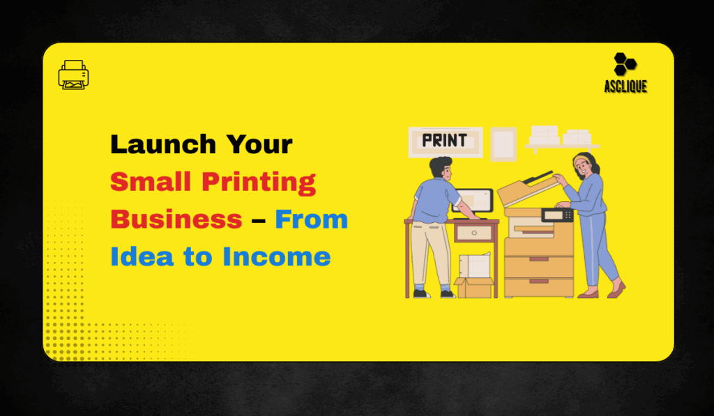 start a small printing business​