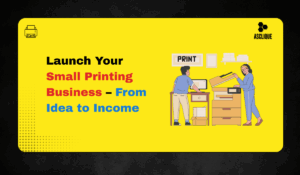How to Start a Small Printing Business from Scratch