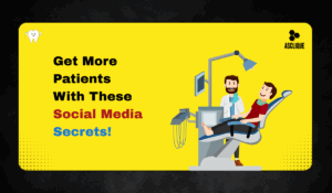Social Media Marketing for Dental Clinics: Proven Strategies to Get More Patients