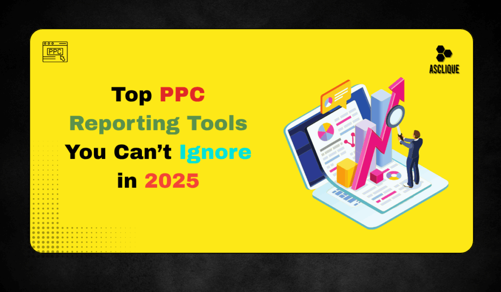 Best PPC Reporting Tools to Make Smarter Ad Decisions in 2025