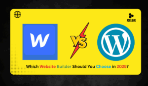 Webflow vs WordPress: Which Website Builder Should You Choose in 2025?