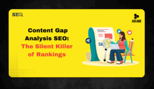 Content Gap Analysis SEO: Boost Rankings by Filling the Missing Links