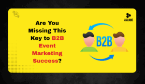 B2B Event Marketing: A Strategic Guide