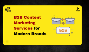 B2B Content Marketing Services for Modern Brands