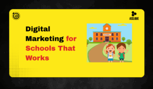 Digital Marketing for Schools That Actually Works