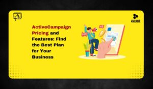 Active Campaign Pricing and Features: Find the Best Plan for Your Business