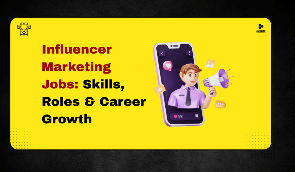 Influencer Marketing Jobs: Skills, Roles & Career Growth