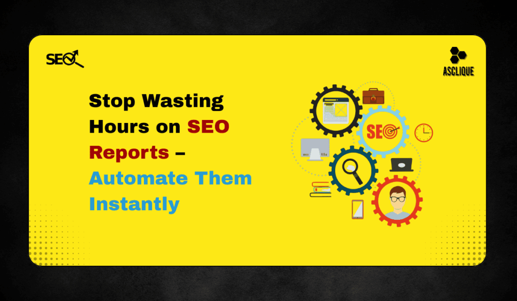 how to choose an automated seo reporting tool