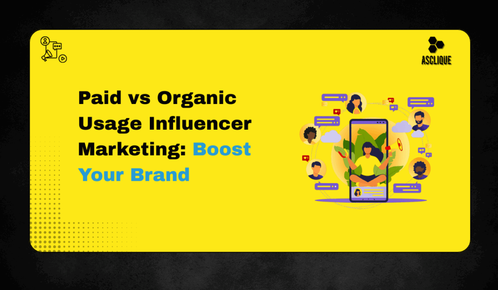 paid vs organic usage influencer marketing​