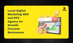 Local Digital Marketing SEO and PPC Agency for Growth-Focused Businesses