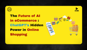 The Future of AI in eCommerce: ChatGPT’s Role in Smarter Online Shopping