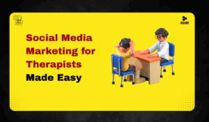 Social Media Marketing for Therapists: Strategies to Grow Your Practice Online