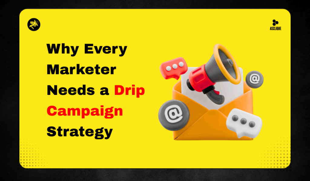 what are drip campaigns