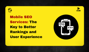 Mobile SEO Services: The Key to Better Rankings and User Experience