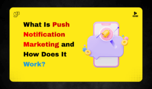What Is Push Notification Marketing and How Does It Work?