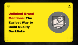 Unlinked Brand Mentions: The Easiest Way to Build Quality Backlinks