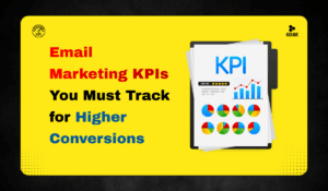 Email Marketing KPIs You Must Track for Higher Conversions