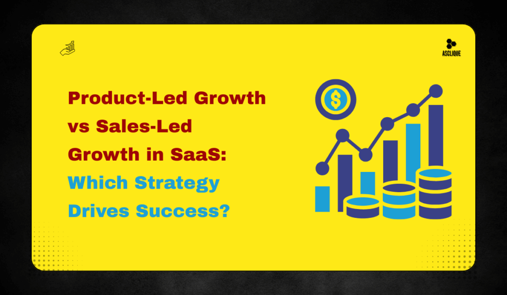 Product-Led Growth vs Sales-Led Growth in SaaS