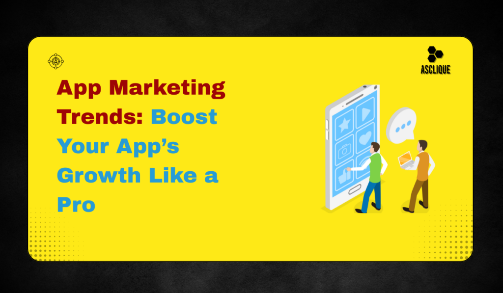 App Marketing Trends
