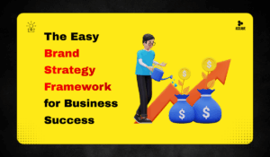 The Easy Brand Strategy Framework for Business Success