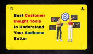 Best Customer Insight Tools to Understand Your Audience Better
