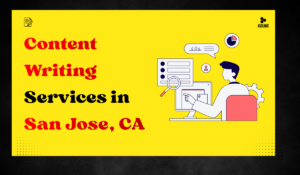 High-Quality Content Writing Services in San Jose, CA